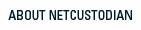 ABOUT NETCUSTODIAN